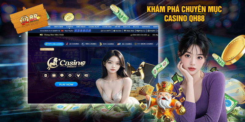 Khám Phá Chuyên Mục Casino QH88